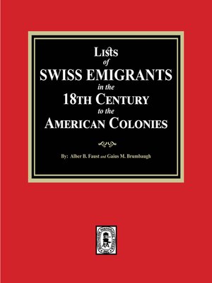 cover image of Lists of SWISS EMIGRANTS in the Eighteenth Century to the AMERICAN COLONIES